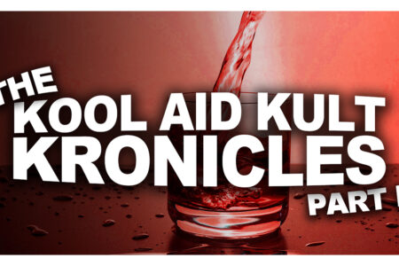 The Kool Aid Kult Kronicles: Part III – The Financial & Legal Wreckage of the Kool Aid Kult